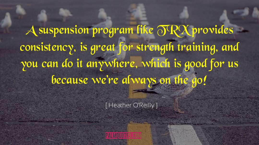 Falconry Training quotes by Heather O'Reilly