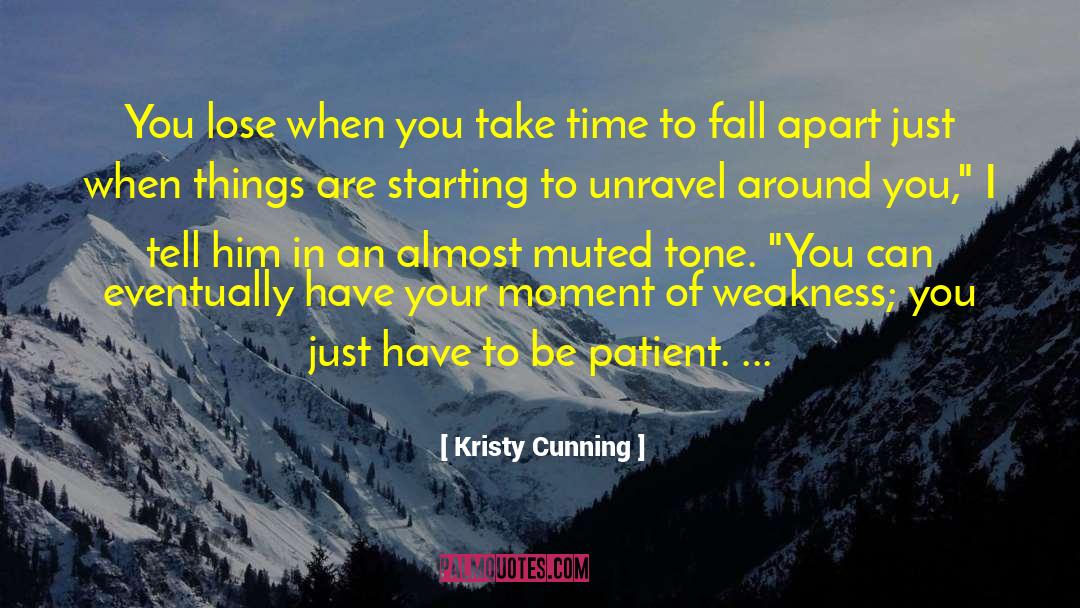 Fall Apart quotes by Kristy Cunning