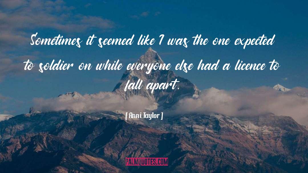 Fall Apart quotes by Anni Taylor