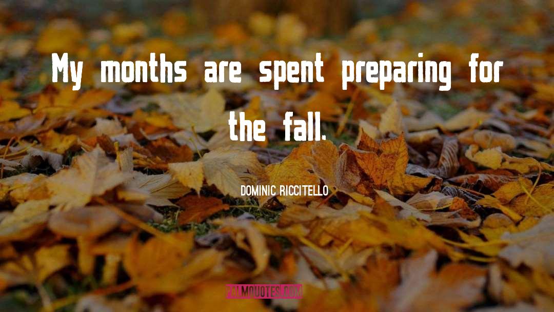 Fall Autumn quotes by Dominic Riccitello