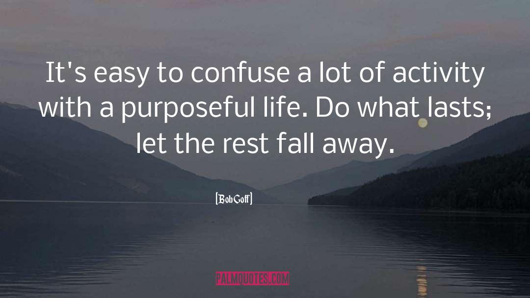 Fall Away quotes by Bob Goff