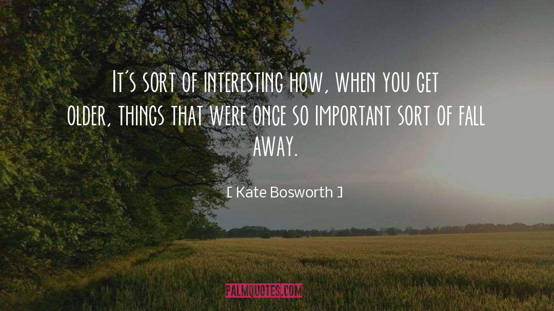Fall Away quotes by Kate Bosworth