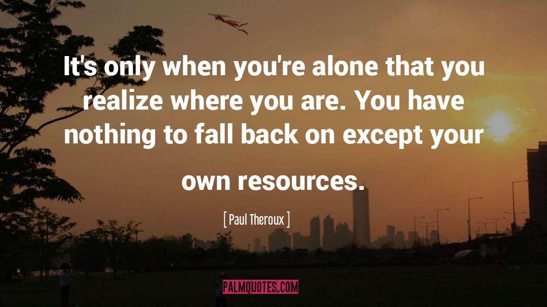 Fall Back quotes by Paul Theroux