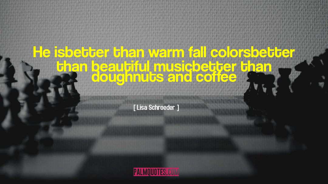 Fall Colors quotes by Lisa Schroeder