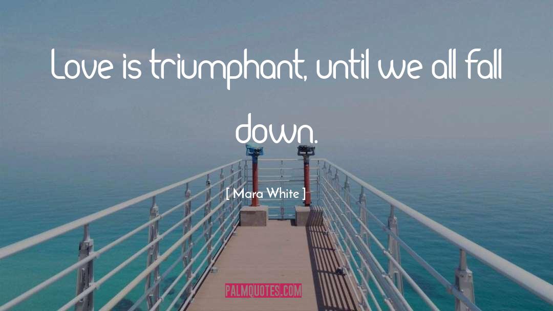 Fall Down quotes by Mara White