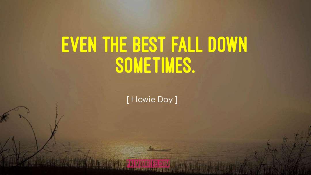 Fall Down quotes by Howie Day