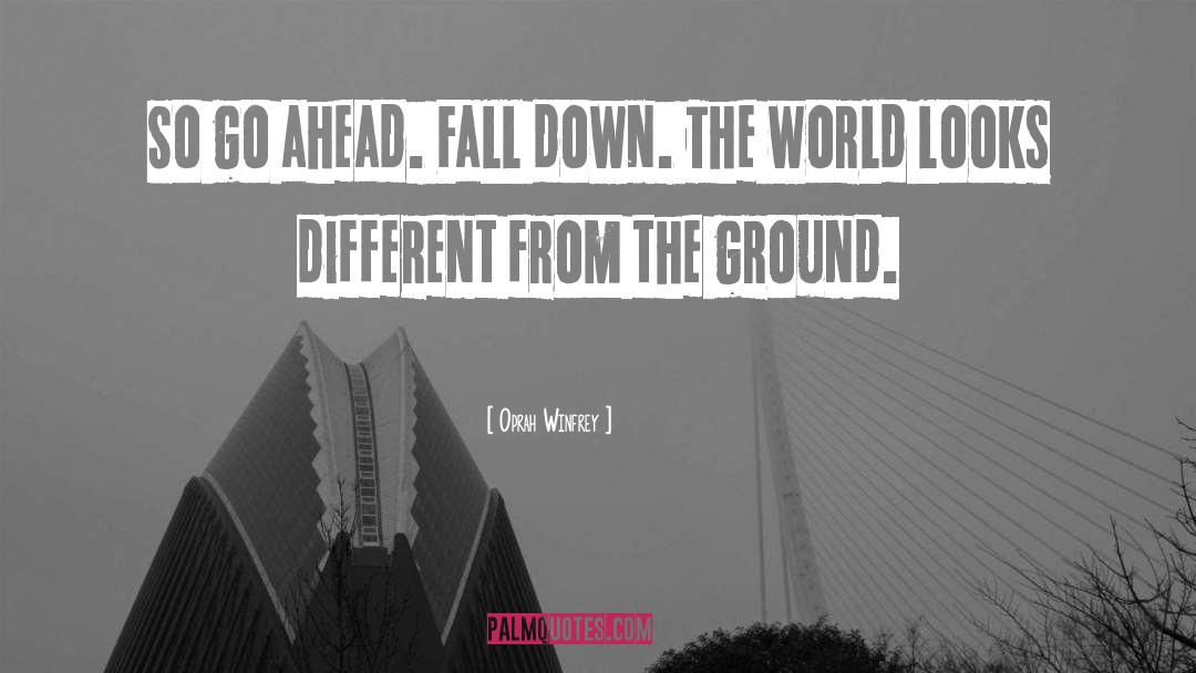 Fall Down quotes by Oprah Winfrey