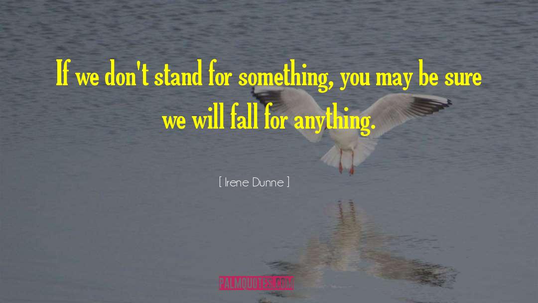 Fall For Anything quotes by Irene Dunne