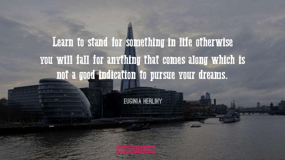 Fall For Anything quotes by Euginia Herlihy
