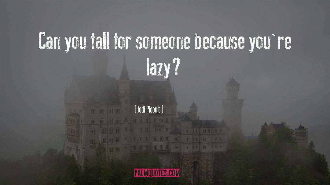 Fall For Someone quotes by Jodi Picoult
