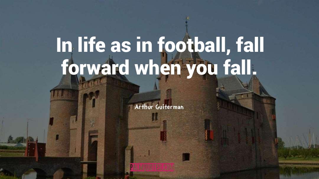 Fall Forward quotes by Arthur Guiterman