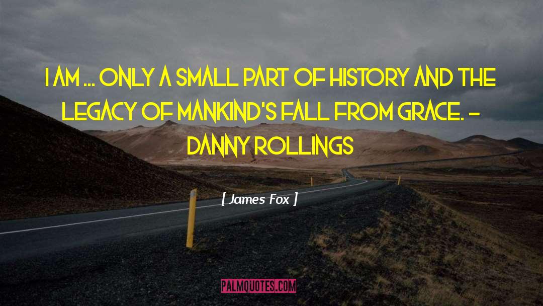 Fall From Grace quotes by James Fox