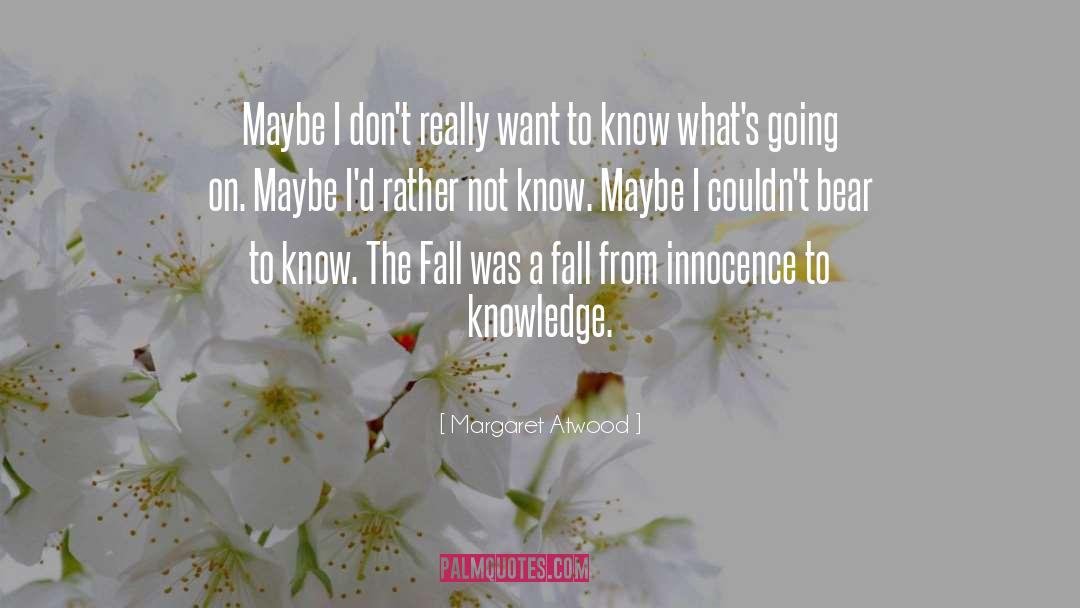 Fall From Innocence quotes by Margaret Atwood