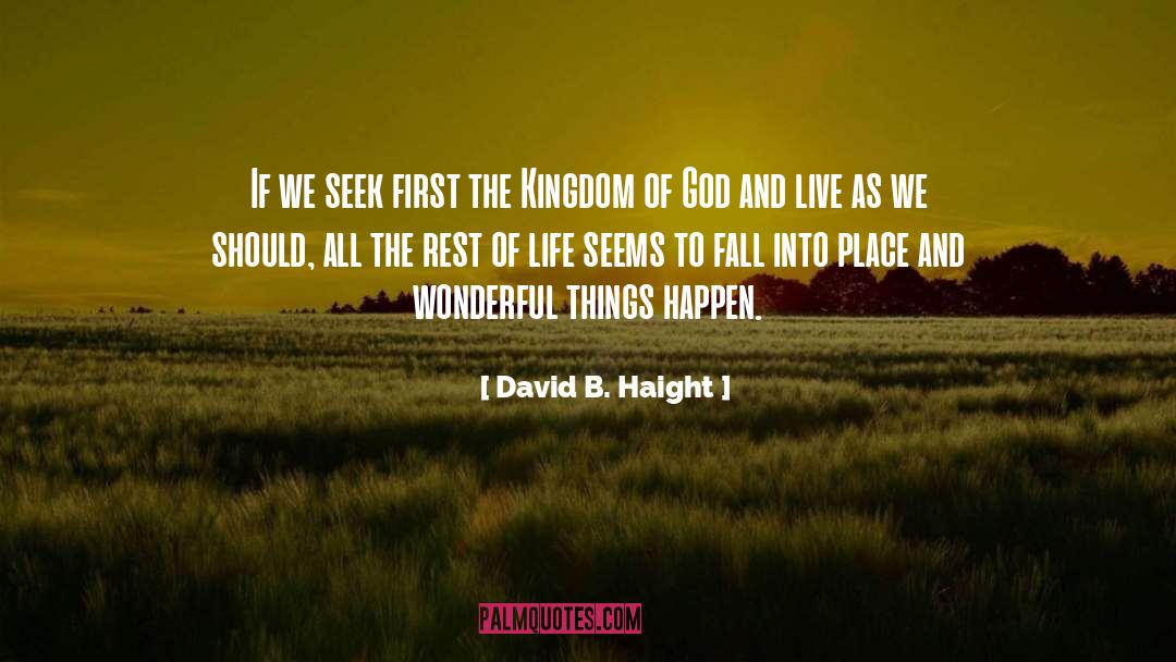 Fall Into Place quotes by David B. Haight