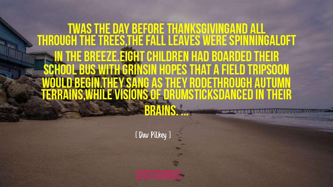 Fall Leaves quotes by Dav Pilkey
