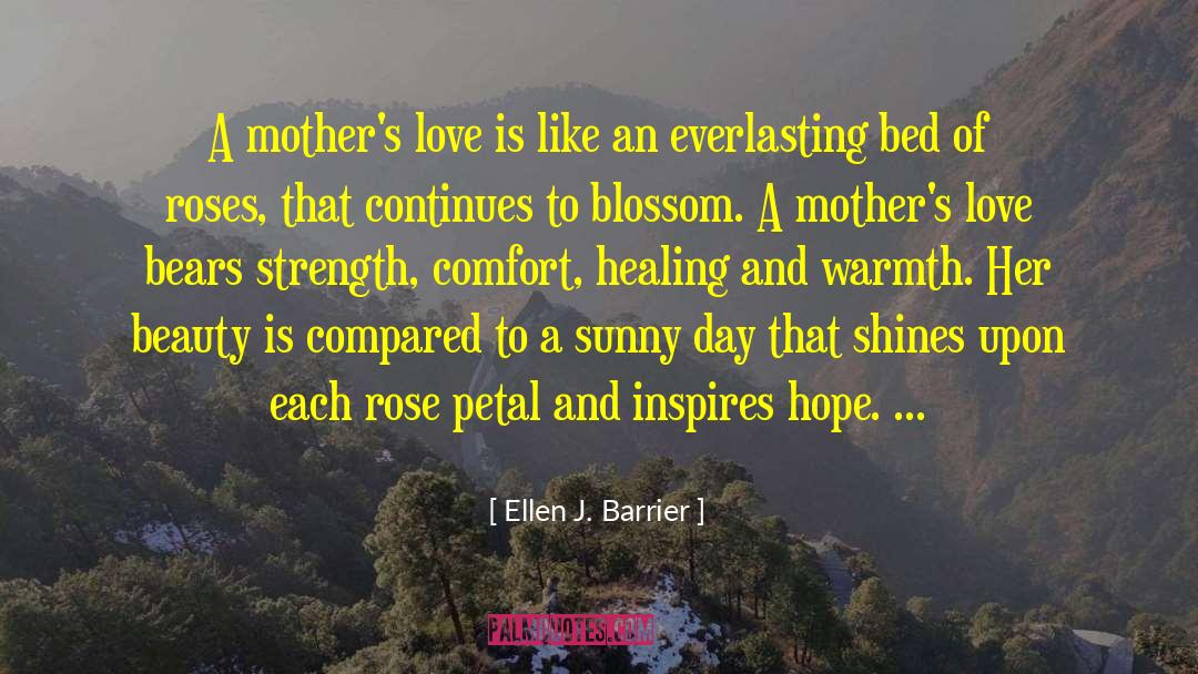 Fall Like A Rose Petal quotes by Ellen J. Barrier