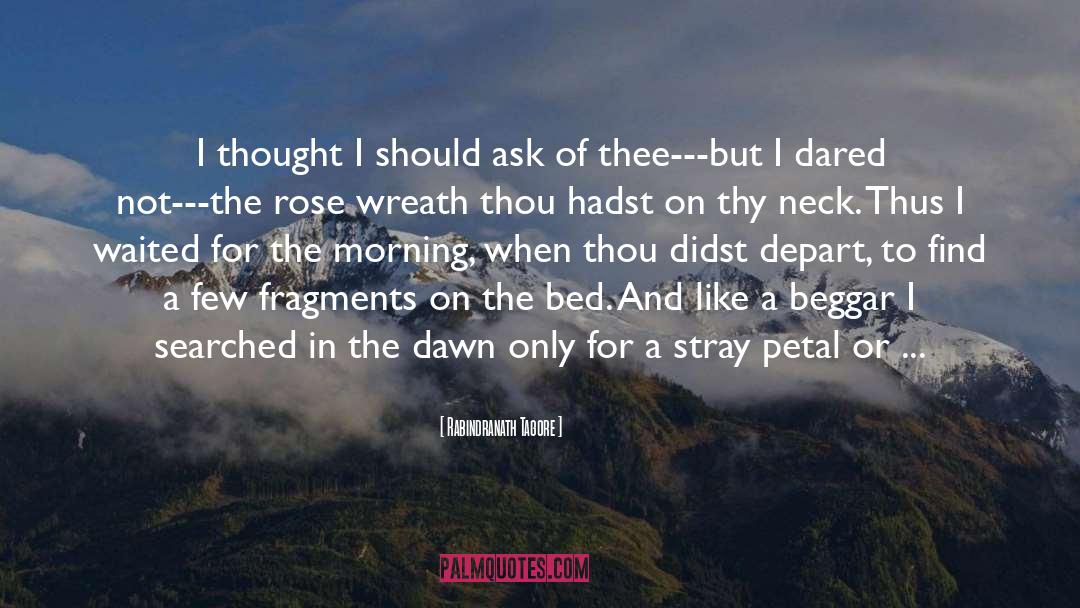 Fall Like A Rose Petal quotes by Rabindranath Tagore