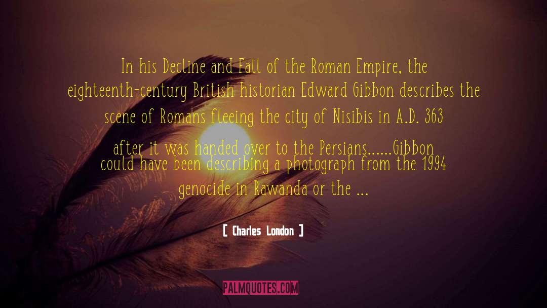 Fall Of The Roman Empire quotes by Charles London