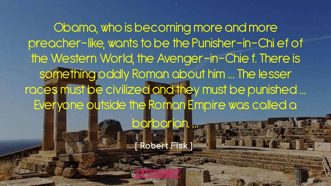 Fall Of The Roman Empire quotes by Robert Fisk