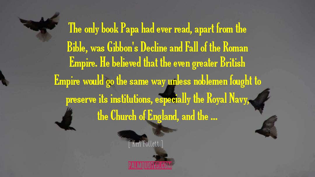 Fall Of The Roman Empire quotes by Ken Follett