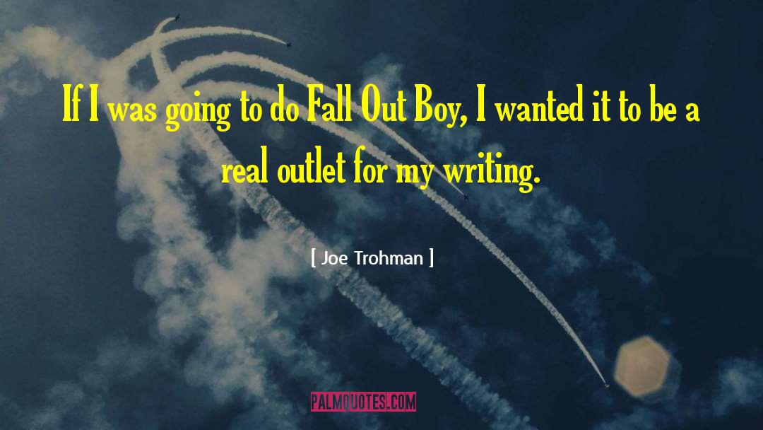 Fall Out Boy quotes by Joe Trohman