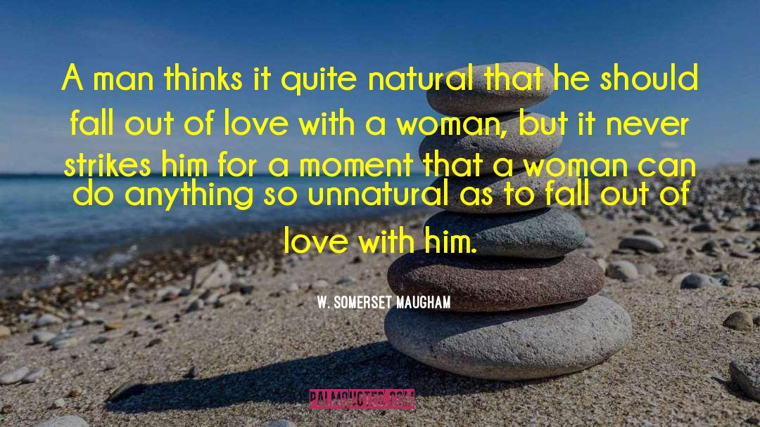 Fall Out Of Love quotes by W. Somerset Maugham