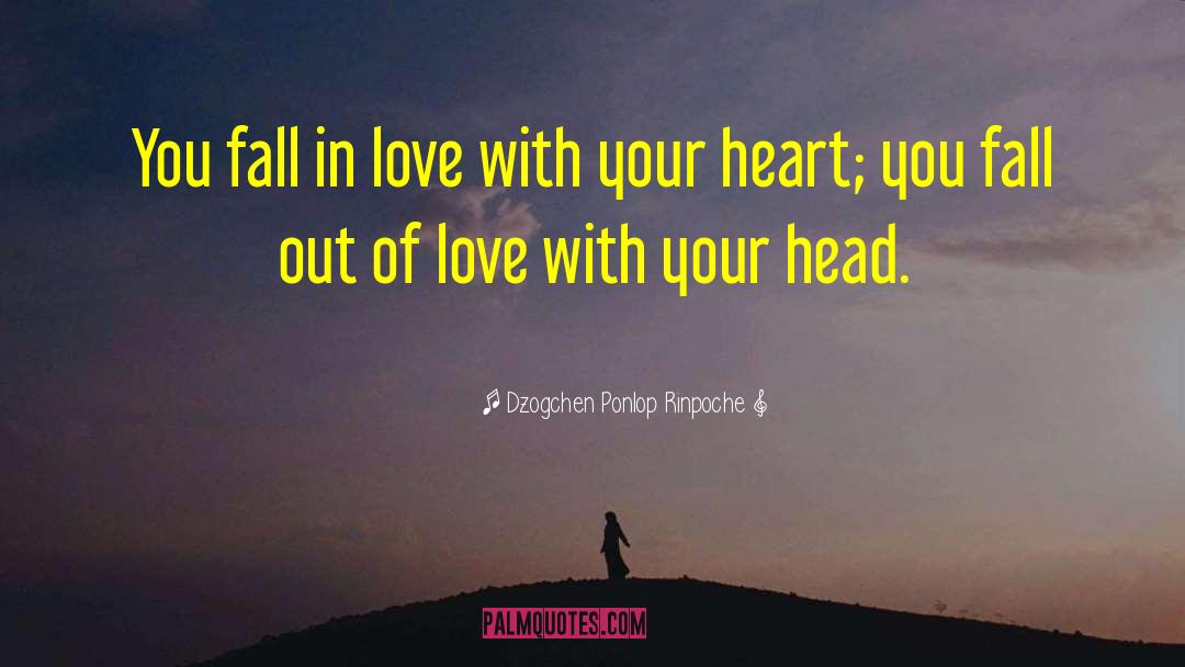 Fall Out Of Love quotes by Dzogchen Ponlop Rinpoche