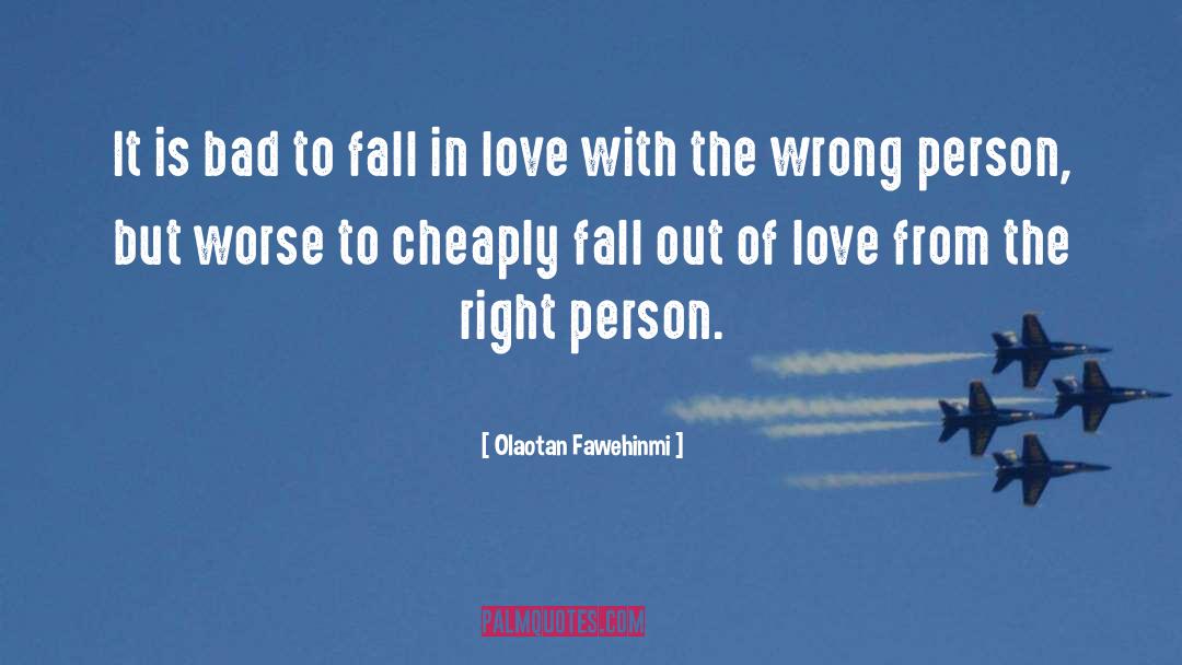 Fall Out Of Love quotes by Olaotan Fawehinmi