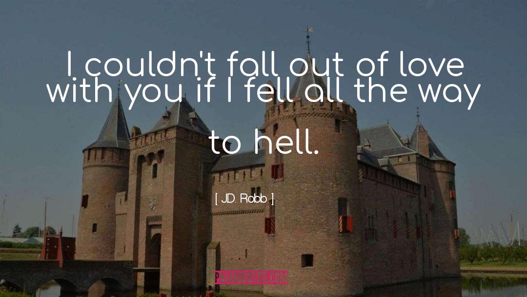 Fall Out Of Love quotes by J.D. Robb