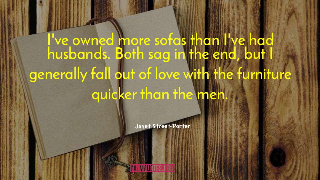 Fall Out Of Love quotes by Janet Street-Porter