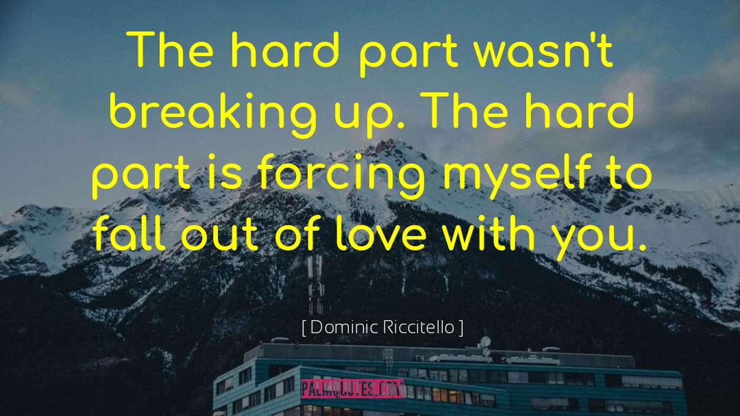 Fall Out Of Love quotes by Dominic Riccitello