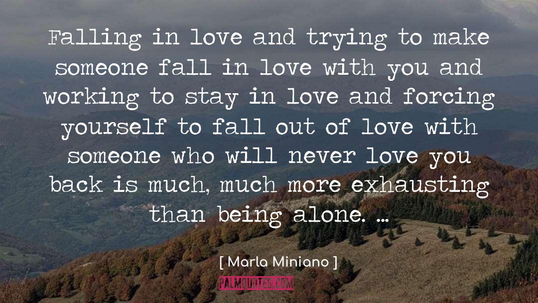 Fall Out Of Love quotes by Marla Miniano