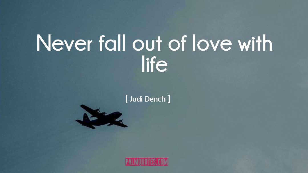 Fall Out Of Love quotes by Judi Dench