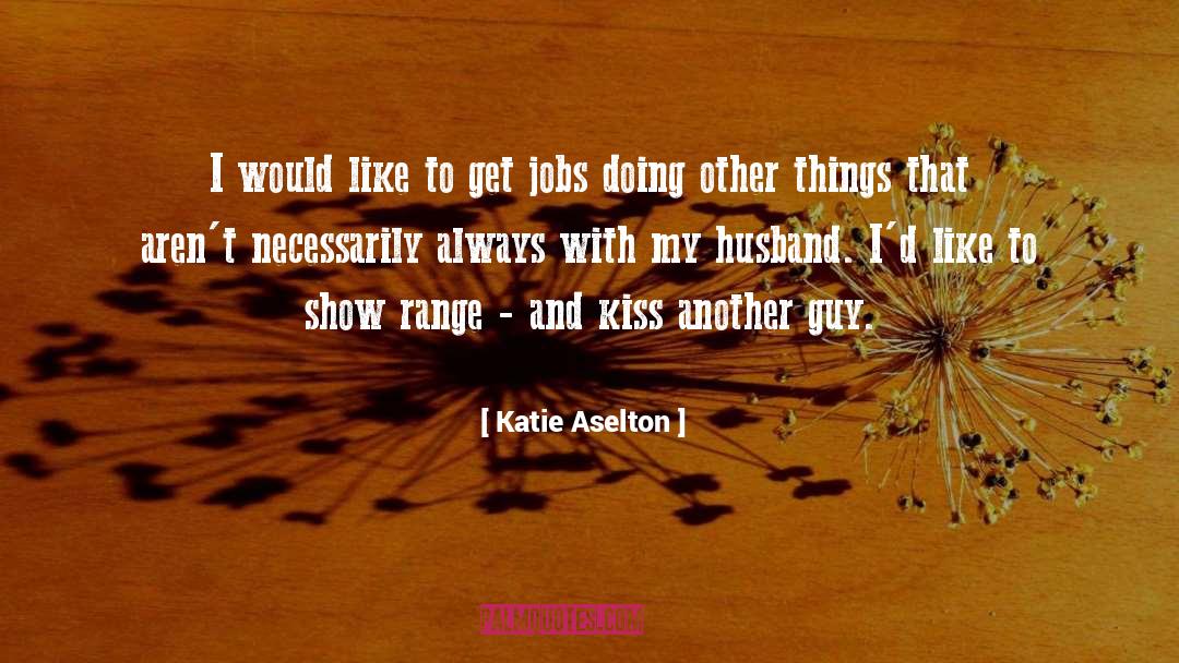 Fall Shows quotes by Katie Aselton