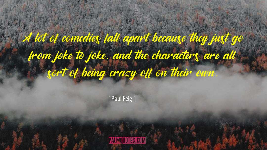 Fall Shows quotes by Paul Feig