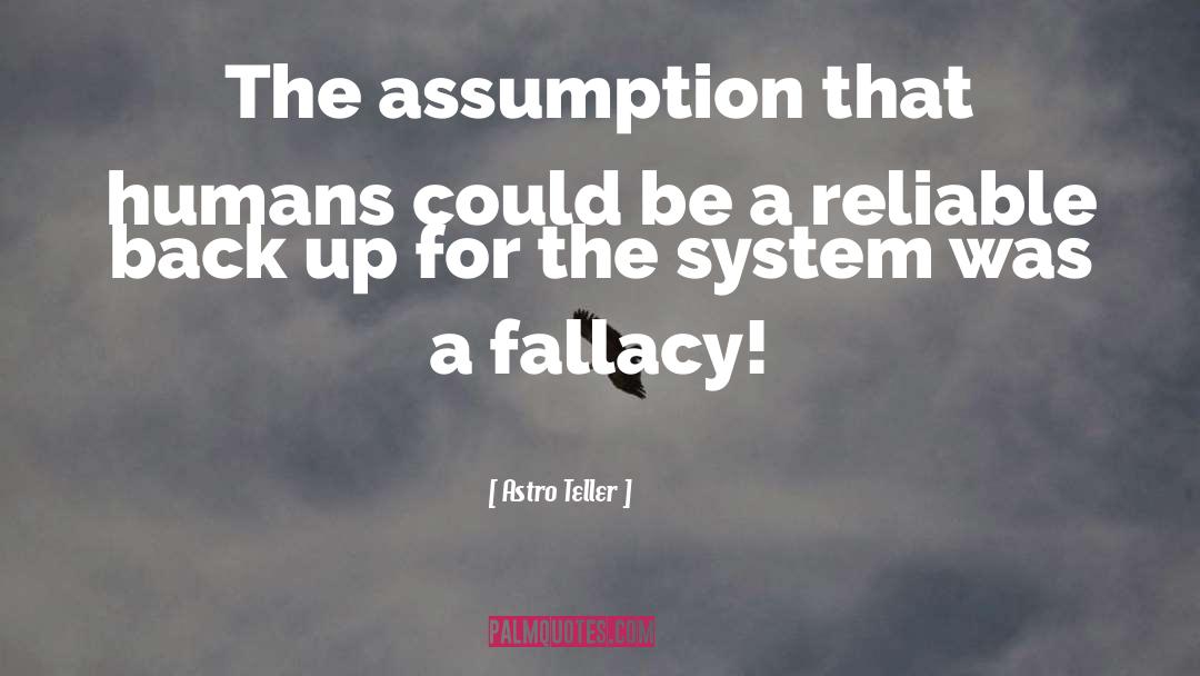 Fallacy quotes by Astro Teller