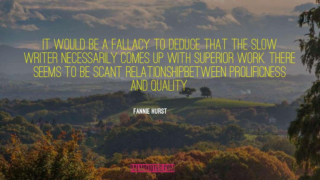 Fallacy quotes by Fannie Hurst