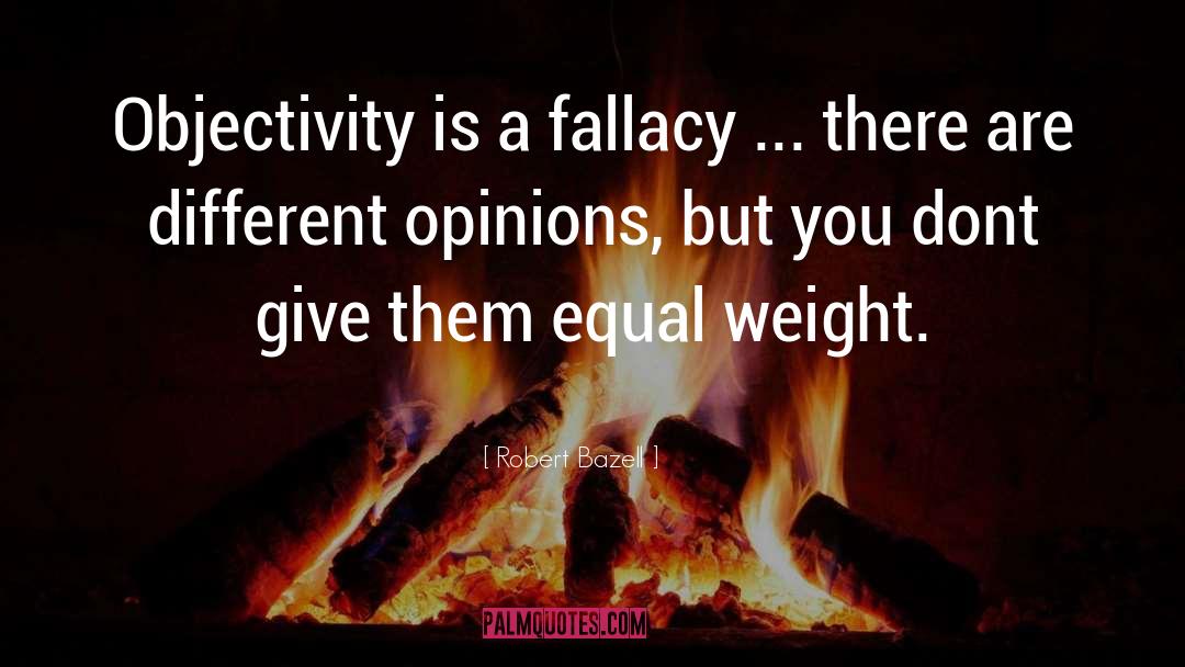 Fallacy quotes by Robert Bazell
