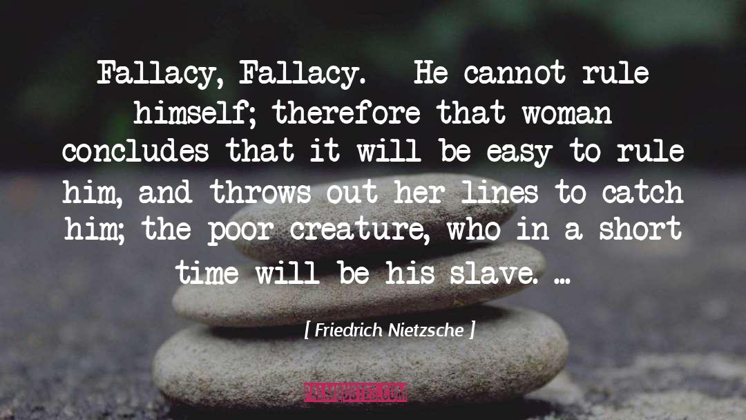 Fallacy quotes by Friedrich Nietzsche