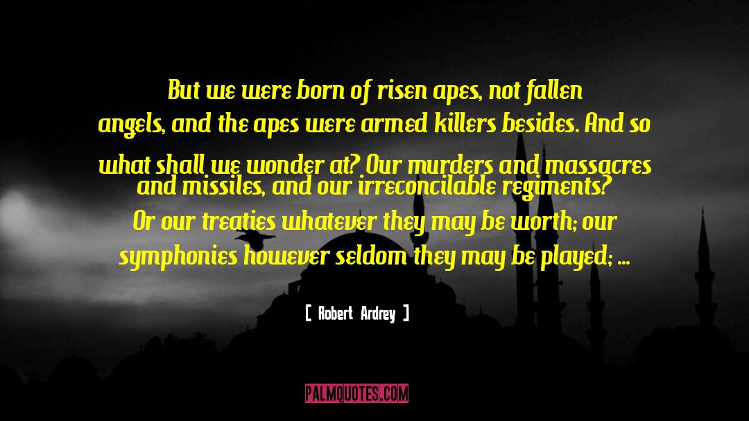 Fallen Angels quotes by Robert Ardrey