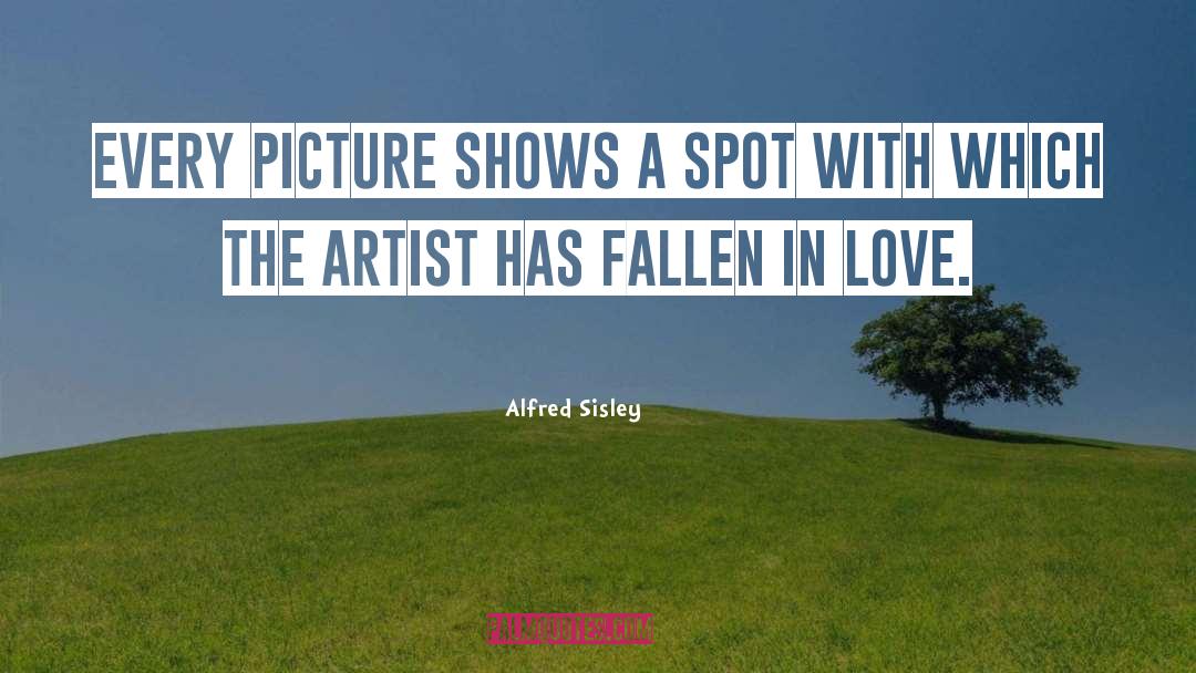 Fallen In Love quotes by Alfred Sisley