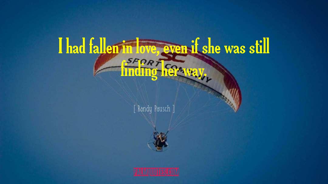 Fallen In Love quotes by Randy Pausch