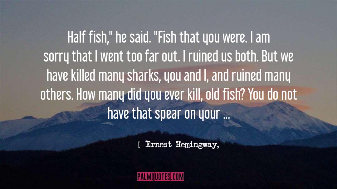 Fallen Too Far quotes by Ernest Hemingway,