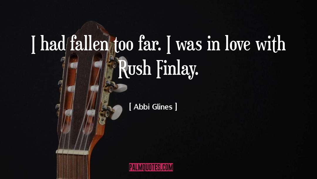 Fallen Too Far quotes by Abbi Glines