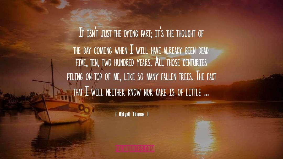 Fallen Trees quotes by Abigail Thomas