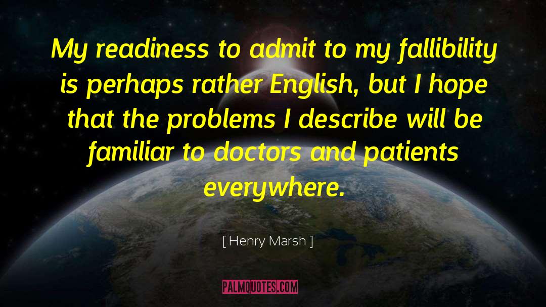 Fallibility quotes by Henry Marsh