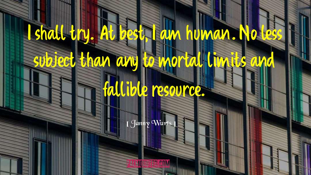 Fallibility quotes by Janny Wurts