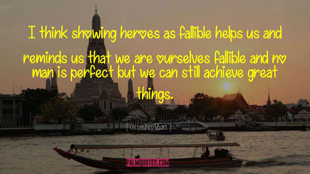 Fallible quotes by Columbus Short