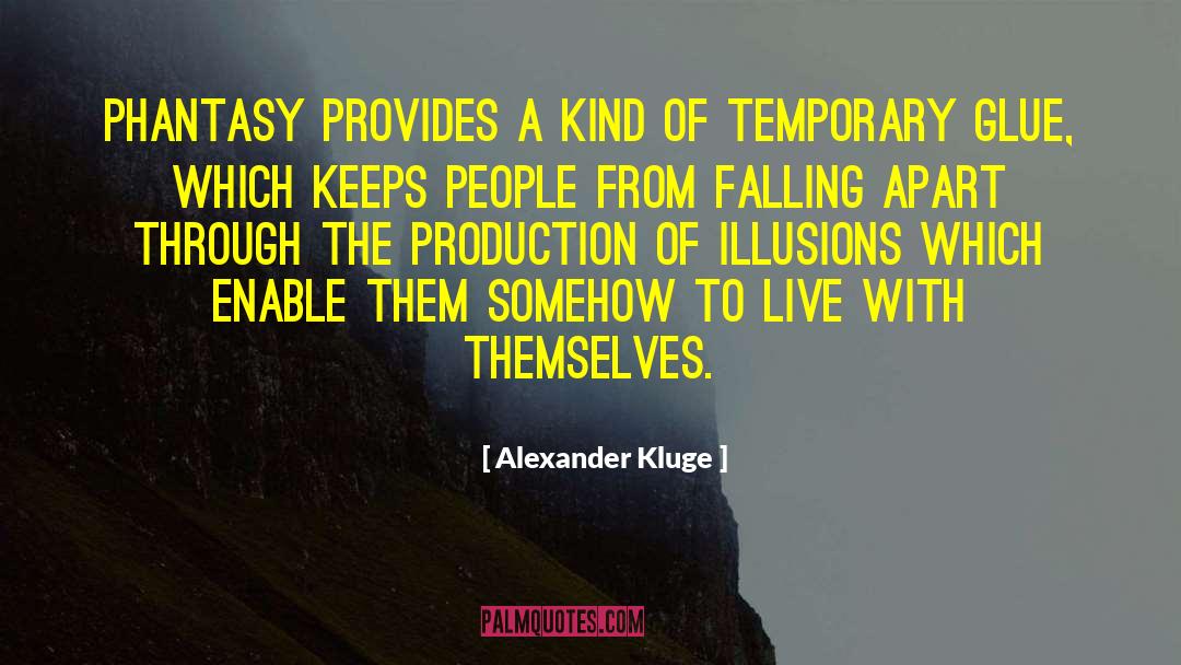 Falling Apart quotes by Alexander Kluge