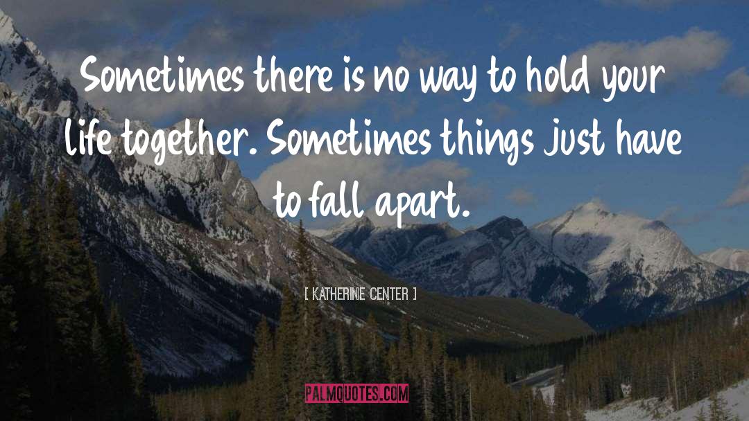 Falling Apart quotes by Katherine Center